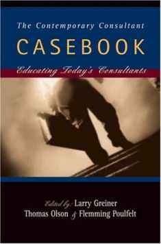The Contemporary Consultant Casebook: Educating Today's Consultants
