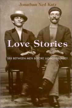 Love Stories: Sex between Men before Homosexuality