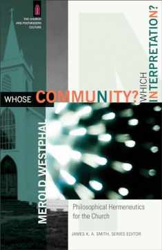 Whose Community? Which Interpretation?: Philosophical Hermeneutics for the Church (The Church and Postmodern Culture)