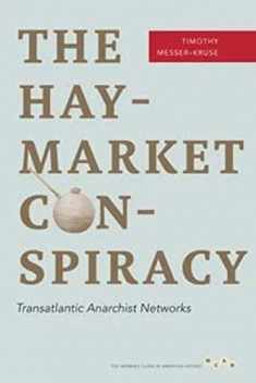 The Haymarket Conspiracy: Transatlantic Anarchist Networks (Working Class in American History)