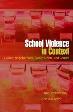 School Violence in Context: Culture, Neighborhood, Family, School, and Gender