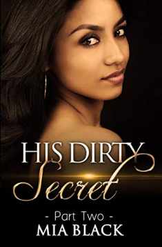 His Dirty Secret 2 (Side Chick Confessions)