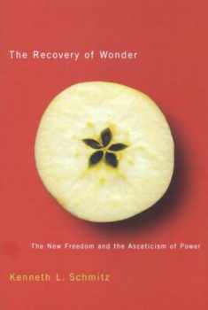 The Recovery of Wonder: The New Freedom and the Asceticism of Power (Volume 39) (McGill-Queen's Studies in the History of Ideas)