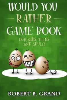 Would You Rather Game Book For Kids, Teens And Adults: Hilario’s Books for Kids with 200 Would you rather questions and 50 Trivia questions (Would you rather? Game Book for kids 6-12 Years old)
