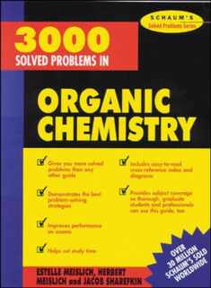 3000 Solved Problems in Organic Chemistry (Schaum's Solved Problems) (Schaum's Solved Problems Series)