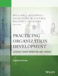 Practicing Organization Development: Leading Transformation and Change (J-B O-D (Organizational Development))