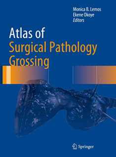 Atlas of Surgical Pathology Grossing (Atlas of Anatomic Pathology)