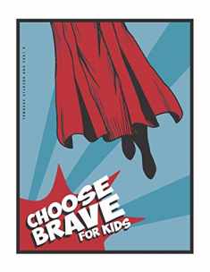 Choose Brave, For Kids: A Love God Greatly Study Journal