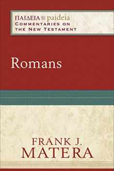 Romans: (A Cultural, Exegetical, Historical, & Theological Bible Commentary on the New Testament) (Paideia: Commentaries on the New Testament)
