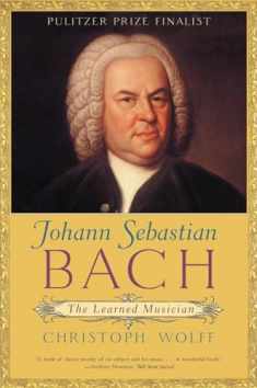 Johann Sebastian Bach: The Learned Musician (Norton Paperback)