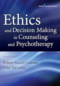 Ethics and Decision Making in Counseling and Psychotherapy, Fourth Edition