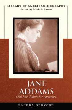 Jane Addams and Her Vision for America (Library of American Biography)