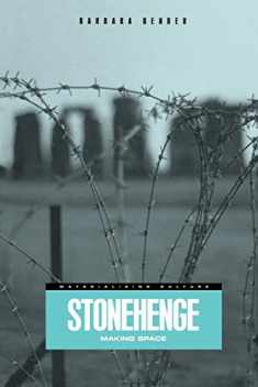 Stonehenge: Making Space (Materializing Culture)