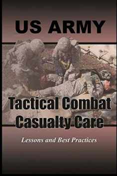 Tactical Combat Casualty Care: Lessons and Best Practices