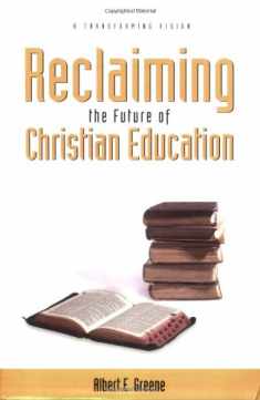 Reclaiming the Future of Christian Education