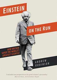 Einstein on the Run: How Britain Saved the World’s Greatest Scientist