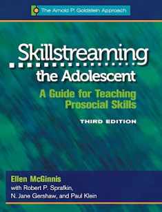 Skillstreaming the Adolescent: A Guide for Teaching Prosocial Skills, 3rd Edition
