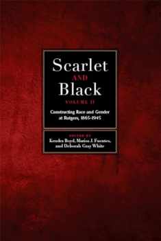 Scarlet and Black, Volume Two: Constructing Race and Gender at Rutgers, 1865-1945 (Volume 2)