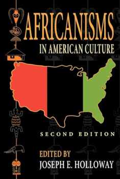 Africanisms in American Culture, Second Edition (Blacks in the Diaspora)