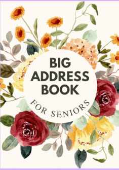 Big Address Book For Seniors: Large Print With A-Z Tabs For Easy Reference