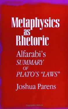 Metaphysics as Rhetoric: Alfarabi's Summary of Plato's Laws