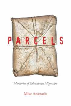 Parcels: Memories of Salvadoran Migration (Latinidad: Transnational Cultures in the United States)