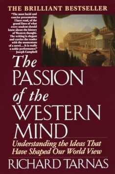 The Passion of the Western Mind: Understanding the Ideas that Have Shaped Our World View