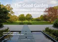 The Good Garden: The Landscape Architecture of Edmund Hollander Design