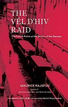 The Vél d'Hiv Raid: The French Police at the Service of the Gestapo