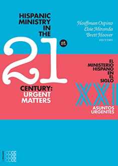 Hispanic Ministry in the 21stCentury:: Urgent Matters (Hispania)
