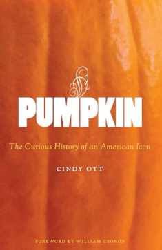 Pumpkin: The Curious History of an American Icon (Weyerhaeuser Environmental Books)