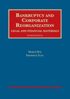 Bankruptcy and Corporate Reorganization, Legal and Financial Materials (University Casebook Series)