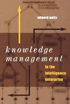 Knowledge Management in the Intelligence Enterprise (Artech House Information Warfare Library)