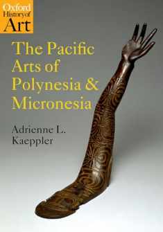 The Pacific Arts of Polynesia and Micronesia (Oxford History of Art)
