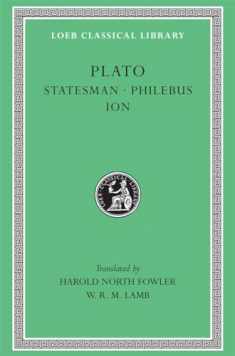 Plato: Statesman. Philebus. Ion. (Loeb Classical Library No. 164)