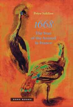 1668: The Year of the Animal in France (Zone Books)