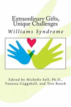 Extraordinary Gifts, Unique Challenges: Williams Syndrome