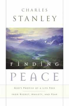 Finding Peace: God's Promise of a Life Free from Regret, Anxiety, and Fear