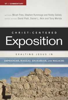 Exalting Jesus in Zephaniah, Haggai, Zechariah, and Malachi (Christ-Centered Exposition Commentary)