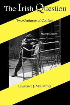 The Irish Question: Two Centuries of Conflict