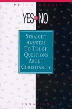 Yes or No?: Straight Answers to Tough Questions About Christianity