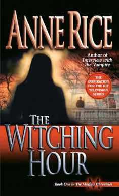The Witching Hour: A Novel (Lives of Mayfair Witches)