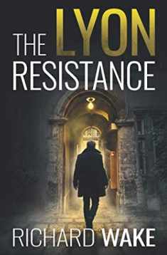 The Lyon Resistance (Alex Kovacs thriller series)