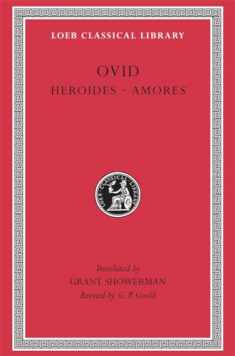 Ovid: Heroides and Amores (Loeb Classical Library) (English and Latin Edition)