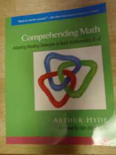 Comprehending Math: Adapting Reading Strategies to Teach Mathematics, K-6