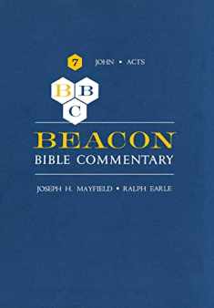 Beacon Bible Commentary, Volume 7: John through Acts (Beacon Commentary)
