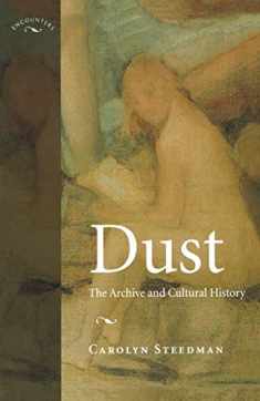 Dust: The Archive and Cultural History (Encounters: Cultural Histories)