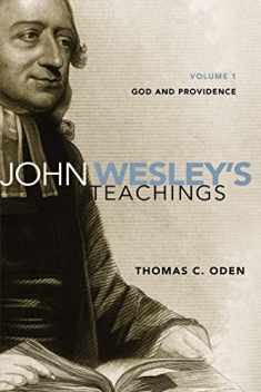 John Wesley's Teachings, Volume 1: God and Providence (1)