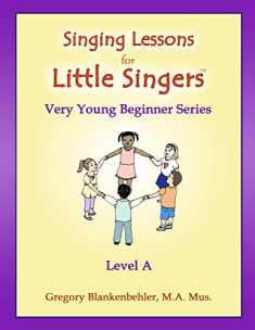 Singing Lessons for Little Singers : Level A - Very Young Beginner Series