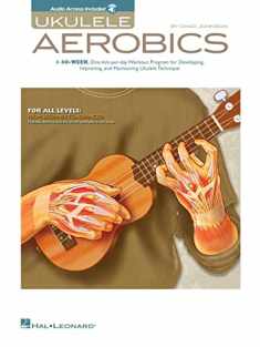 Ukulele Aerobics For All Levels, from Beginner to Advanced Book/Online Audio
